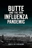 Butte and the 1918 Influenza Pandemic (eBook, ePUB)