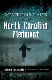 Mysterious Tales of the North Carolina Piedmont (eBook, ePUB)
