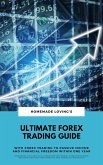 Ultimate Forex Trading Guide: With Forex Trading To Passive Income And Financial Freedom Within One Year (Workbook With Practical Strategies For Trading And Financial Psychology) (eBook, ePUB)