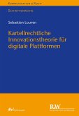 Kartellrechtliche Innovationstheorie für digitale Plattformen (eBook, ePUB)
