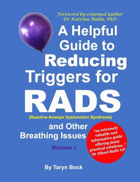 A Helpful Guide to Reducing Triggers for RADS (Reactive Airways Dysfunction Syndrome) and Other Breathing Issues Volume 1 (eBook, ePUB) A Helpful Guide to Reducing Triggers for RADS (Reactive Airways Dysfunction Syndrome) and Other Breathing Issues Volume 1 (eBook, ePUB)