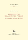 Tramutazioni dell&quote;Orlando furioso. Sulla ricezione del poema ariostesco (eBook, PDF)