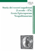 Storia dei vescovi napoletani (I secolo-876). Gesta Episcoporum Neapolitanorum (eBook, PDF)