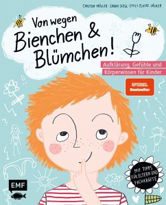 Von wegen Bienchen und Blümchen! Aufklärung, Gefühle und Körperwissen für Kinder ab 5 (eBook, ePUB) - Müller, Carsten; Siegl, Sarah