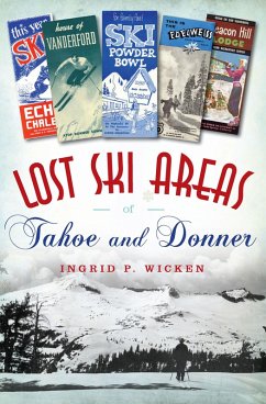 Lost Ski Areas of Tahoe and Donner (eBook, ePUB) - Wicken, Ingrid P.