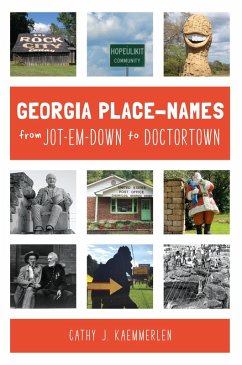 Georgia Place-Names From Jot-em-Down to Doctortown (eBook, ePUB) - Kaemmerlen, Cathy J.