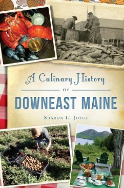 Culinary History of Downeast Maine, A (eBook, ePUB) - Joyce, Sharon L.