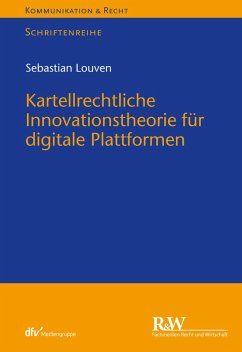 Kartellrechtliche Innovationstheorie für digitale Plattformen (eBook, PDF) - Louven, Sebastian
