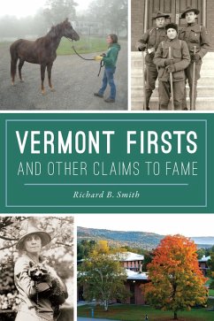 Vermont Firsts and Other Claims to Fame (eBook, ePUB) - Smith, Richard B.
