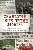 Charlotte True Crime Stories (eBook, ePUB)