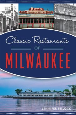 Classic Restaurants of Milwaukee (eBook, ePUB) - Billock, Jennifer