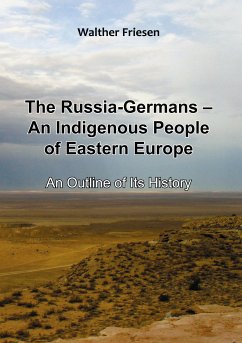 The Russia-Germans - An Indigenous People of Eastern Europe (eBook, ePUB)