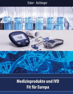 Medizinprodukte und IVD (eBook, ePUB) - Ecker, Wolfgang; Aichinger, Andreas