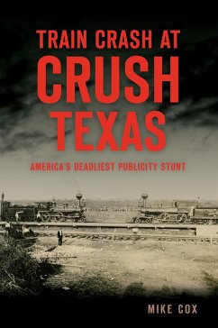 Train Crash at Crush, Texas (eBook, ePUB) - Cox, Mike