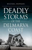 Deadly Storms of the Delmarva Coast (eBook, ePUB)