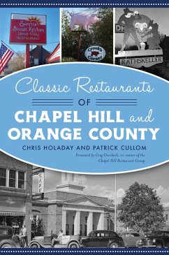 Classic Restaurants of Chapel Hill and Orange County (eBook, ePUB) - Holaday, Chris