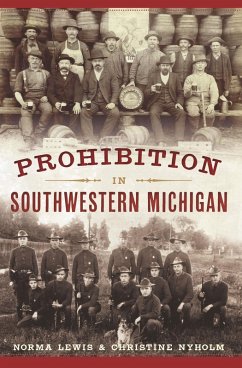 Prohibition in Southwestern Michigan (eBook, ePUB) - Lewis, Norma