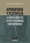 Aporofobia y Plutofilia: La deriva jánica de la política criminal contemporánea (eBook, PDF)