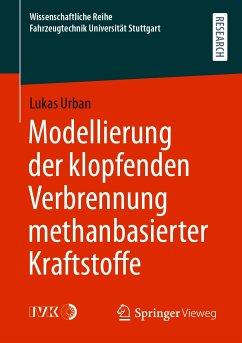 Modellierung der klopfenden Verbrennung methanbasierter Kraftstoffe (eBook, PDF) - Urban, Lukas