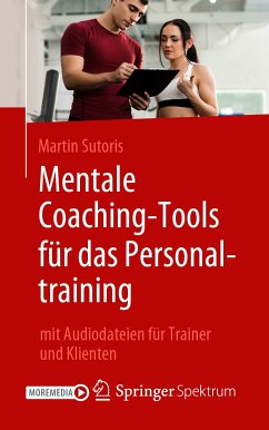 Mentale Coaching-Tools für das Personaltraining (eBook, PDF) - Sutoris, Martin