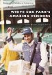 White Sox Park's Amazing Vendors... - Bild 1