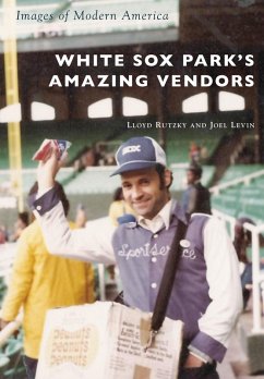 White Sox Park's Amazing Vendors (eBook, ePUB) - Rutzky, Lloyd