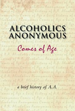 Alcoholics Anonymous Comes of Age (eBook, ePUB) - Alcoholics Anonymous World Services, Inc.