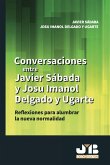 Conversaciones entre Javier Sádaba y Josu Imanol Delgado y Ugarte (eBook, PDF)