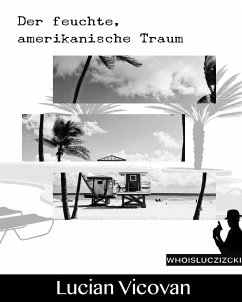 Der feuchte, amerikanische Traum (eBook, ePUB) - Vicovan, Lucian