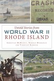 Untold Stories from World War II Rhode Island (eBook, ePUB)
