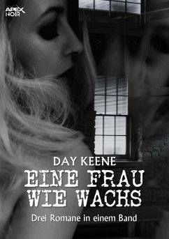 EINE FRAU WIE WACHS (eBook, ePUB) - Keene, Day