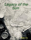 Legacy of the Sun (eBook, ePUB)