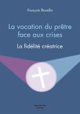 La vocation du prêtre face aux crises (eBook, ePUB)