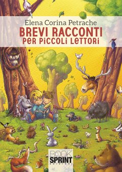 Brevi racconti per piccoli lettori (eBook, ePUB) - Corina Petrache, Elena