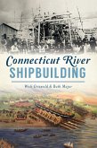 Connecticut River Shipbuilding (eBook, ePUB)