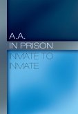 A.A. in Prison: Inmate to Inmate (eBook, ePUB)