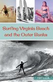 Surfing Virginia Beach and the Outer Banks (eBook, ePUB)