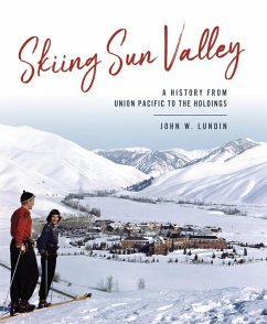 Skiing Sun Valley (eBook, ePUB) - Lundin, John W.