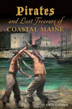Cover Pirates and Lost Treasure of Coastal Maine (eBook, ePUB)