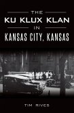 Ku Klux Klan in Kansas City, Kansas (eBook, ePUB)