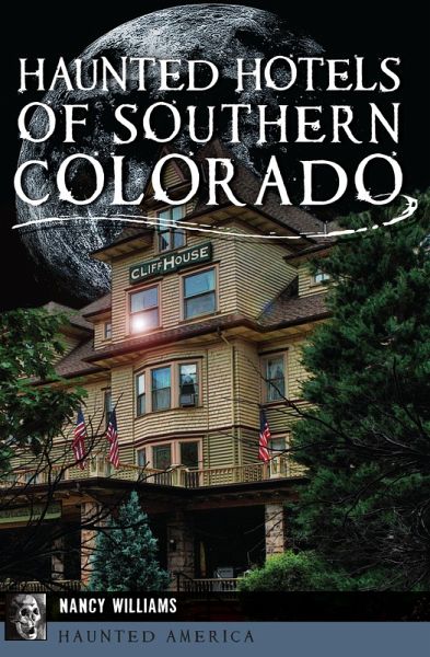 Haunted Hotels of Southern Colorado (eBook, ePUB)