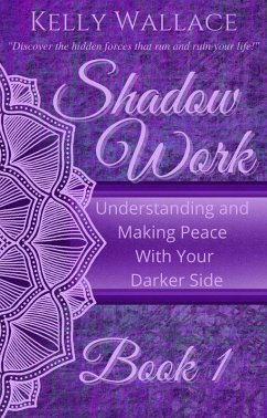 Cover Shadow Work Book 1: Understanding and Making Peace With Your Darker Side (eBook, ePUB)