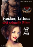 Rocker, Tattoos und schnelle Bikes. Kiss and Pain (eBook, ePUB)