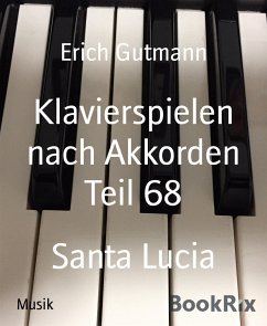 Klavierspielen nach Akkorden Teil 68 (eBook, ePUB) - Gutmann, Erich