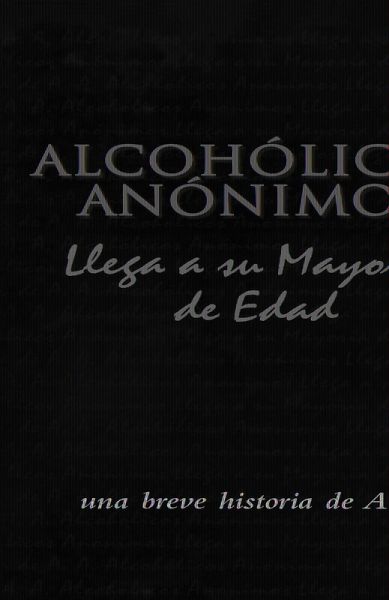 Alcohólicos Anónimos llega a su mayoría de edad (eBook, ePUB) Alcohólicos Anónimos llega a su mayoría de edad (eBook, ePUB)
