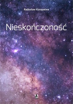 Nieskończoność (eBook, ePUB) - Kuropatwa, Radosław