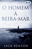 O Homem À Beira-Mar (eBook, ePUB)