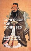 CONFUCIUS FOR CONFUSED (eBook, ePUB) CONFUCIUS FOR CONFUSED (eBook, ePUB)