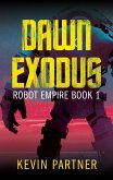 Dawn Exodus (Robot Empire, #1) (eBook, ePUB)