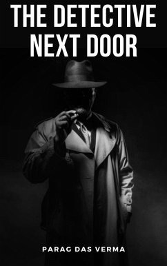 The Detective Next Door (eBook, ePUB) - Verma, Parag Das